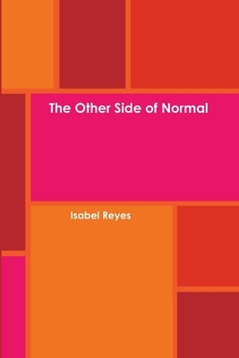 The Other Side of Normal by Reyes, Isabel