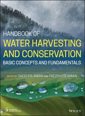 Handbook of Water Harvesting and Conservation: Basic Concepts and Fundamentals by Eslamian, Saeid