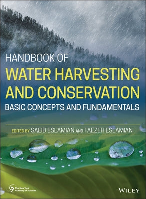 Handbook of Water Harvesting and Conservation: Basic Concepts and Fundamentals by Eslamian, Saeid