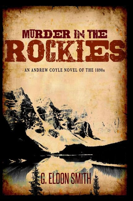 Murder in the Rockies by Smith, G. Eldon