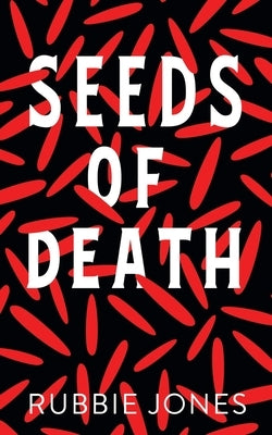 Seeds of Death by Jones, Rubbie