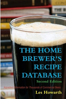 The Home Brewer's Recipe Database by Howarth, Les