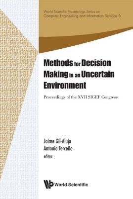 Methods for Decision Making in an Uncertain Environment - Proceedings of the XVII Sigef Congress by Gil-Aluja, Jaime