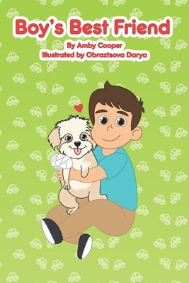 Boy's Best Friend: A Story About A Boy and His Best Friend, Bedtime Stories for Preschoolers, Children's Dog Story Book, Puppy Lover's Bo by Obraztsova, Darya