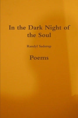 In The Dark Night of the Soul by Saderup, Randyl
