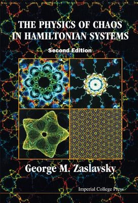 Physics of Chaos in Hamiltonian Systems, the (2nd Edition) by Zaslavsky, George