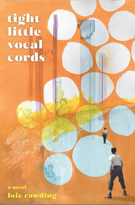 Tight Little Vocal Cords by Rawding, Loie