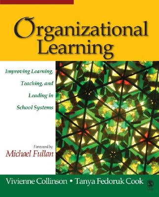 Organizational Learning: Improving Learning, Teaching, and Leading in School Systems by Collinson, Vivienne