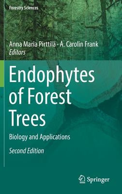 Endophytes of Forest Trees: Biology and Applications by Pirttilä, Anna Maria