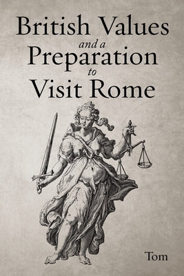British Values and a Preparation to Visit Rome by Tom