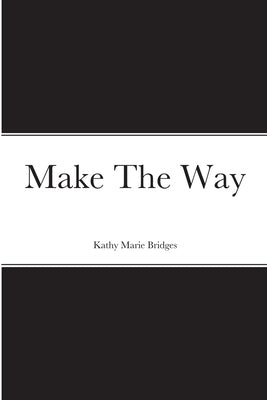 Make The Way by Bridges, Kathy
