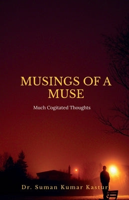 Musings of a Muse by Kumar, Suman