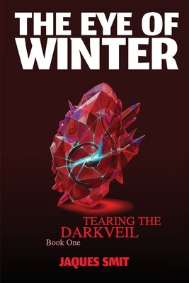 The Eye of Winter by Smit, Jaques