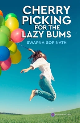 Cherry Picking for the Lazy Bums by Gopinath, Swapna