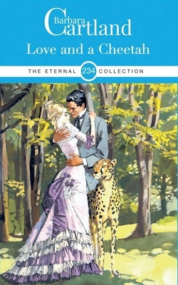 234. Love and The Cheetah by Cartland, Barbara