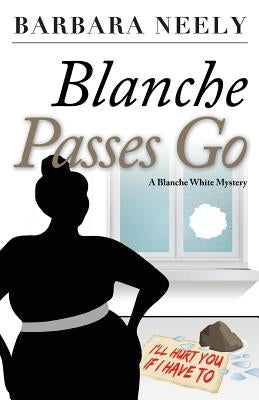 Blanche Passes Go: A Blanche White Mystery by Neely, Barbara