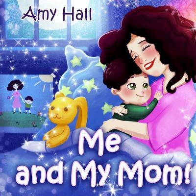 Me and My Mom! by Hall, Amy