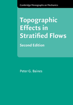 Topographic Effects in Stratified Flows by Baines, Peter G.