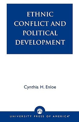 Ethnic Conflict and Political Development by Enloe, Cynthia