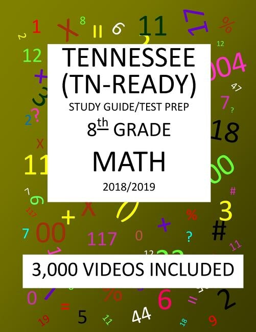 8th Grade TENNESSEE TN-READY, 2019 MATH, Test Prep: 8th Grade TENNESSEE TN-READY 2019 MATH Test Prep/Study Guide by Shannon, Mark