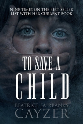 To Save A Child by Fairbanks Cayzer, Beatrice
