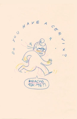 Do You Have a Cervix by Chu, Tina
