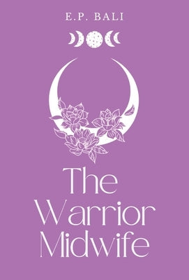 The Warrior Midwife (Pastel Edition) by Bali, E. P.