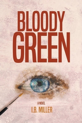 Bloody Green by Miller, I. B.