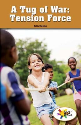A Tug of War: Tension Force by Smythe, Katie