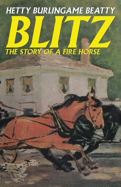 Blitz: The Story of a Fire Horse by Beatty, Hetty Burlingame