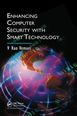 Enhancing Computer Security with Smart Technology by Vemuri, V. Rao