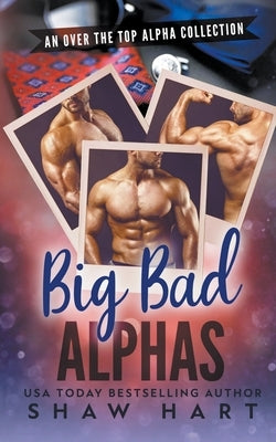 Big Bad Alphas by Hart, Shaw