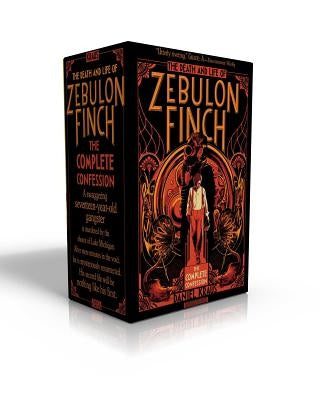 The Death and Life of Zebulon Finch -- The Complete Confession (Boxed Set): At the Edge of Empire; Empire Decayed by Kraus, Daniel