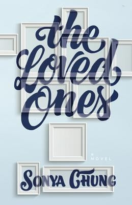 The Loved Ones by Chung, Sonya
