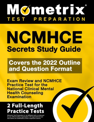 Ncmhce Secrets Study Guide - Exam Review and Ncmhce Practice Test for the National Clinical Mental Health Counseling Examination by Mometrix Test Prep