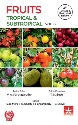 Fruits: Tropical and Subtropical Vol 2 4th Revised and Illustrated edn by Bose, T. K.