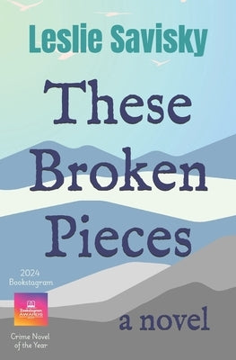 These Broken Pieces by Savisky, Leslie