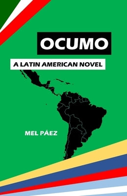 Ocumo: A Latin American Novel by Páez, Mel