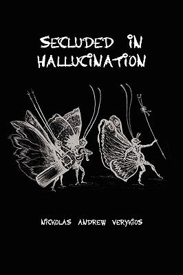 Secluded In Hallucination by Verykios, Nickolas Andrew