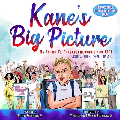 Kane's Big Picture: An Early Intro to Entrepreneurship for Kids by Jose, Varghese