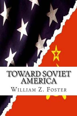 Toward Soviet America by Mitchell, Joe Henry