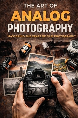 The Art of Analog Photography Guide by Smith, Christopher Leslie