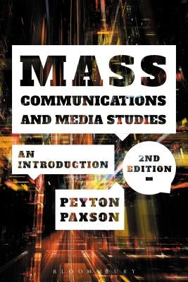 Mass Communications and Media Studies: An Introduction by Paxson, Peyton