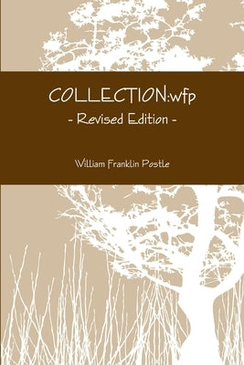 Collection: wfp Revised Edition by Postle, William Franklin