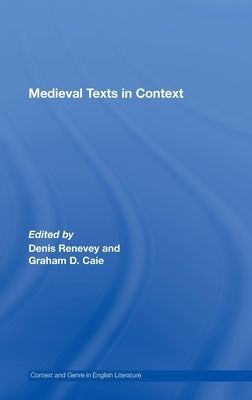 Medieval Texts in Context by Caie, Graham D.