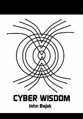 Cyberwisdom by Bajak, John