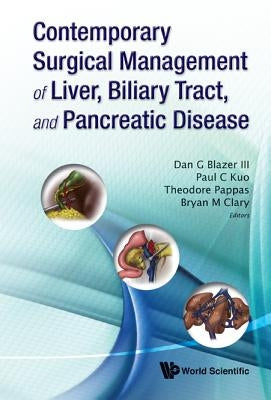 Contemporary Surgical Management of Liver, Biliary Tract, and Pancreatic Disease by Kuo, Paul C.