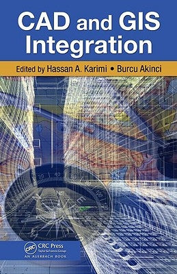 CAD and GIS Integration by Karimi, Hassan A.