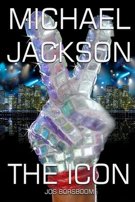 Michael Jackson: The Icon by Borsboom, Jos