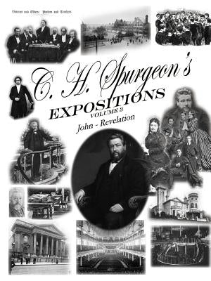 C. H. Spurgeon's Expositions Volume 3 by Spurgeon, Charles Haddon